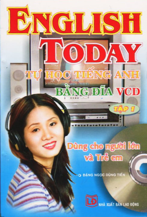 Tự Học Tiếng Anh Bằng Đĩa VCD T1 - English Today 1 + 2CDs