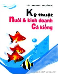 Kỹ Thuật Nuôi & Kinh Doanh Cá Kiểng