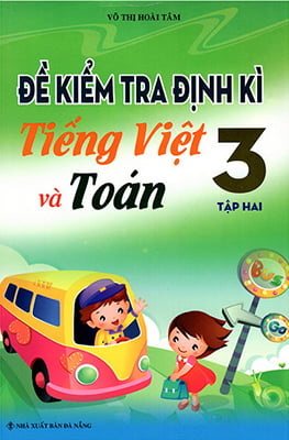 Đề Kiểm Tra Định Kì Tiếng Việt Và Toán 3 - Tập 2