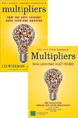 Combo Song Ngữ Multipliers: How The Best Leaders Make Everyone Smarter - Nhà Lãnh Đạo Xuất Chúng
